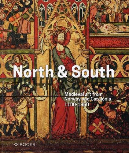 North South Medieval Art From Nordway And Catalonia 11001350 Justin Kroesen