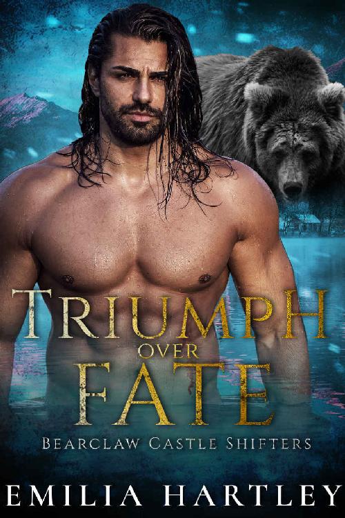 Triumph Over Fate The Curse Of Bearclaw Castle 5 1st Edition Emilia Hartley