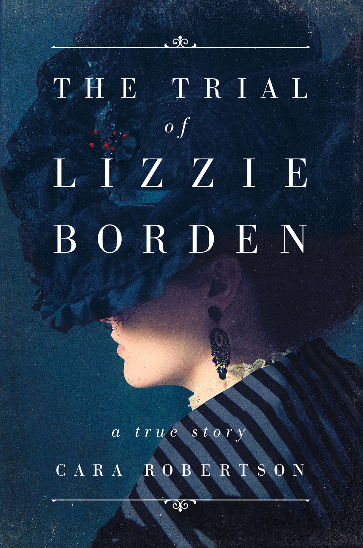 Trial Of Lizzie Borden 1st Edition Robertson Cara