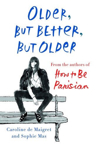 Older But Better But Older 1st Edition Caroline De Maigret Sophie Mas De Maigret