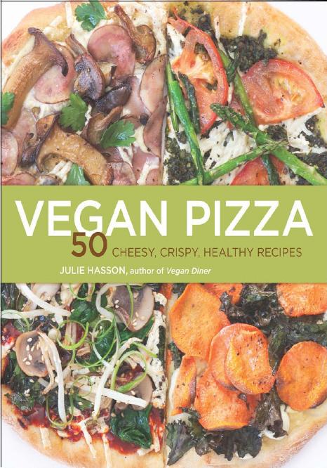 Vegan Pizza Julie Hasson Hasson Julie