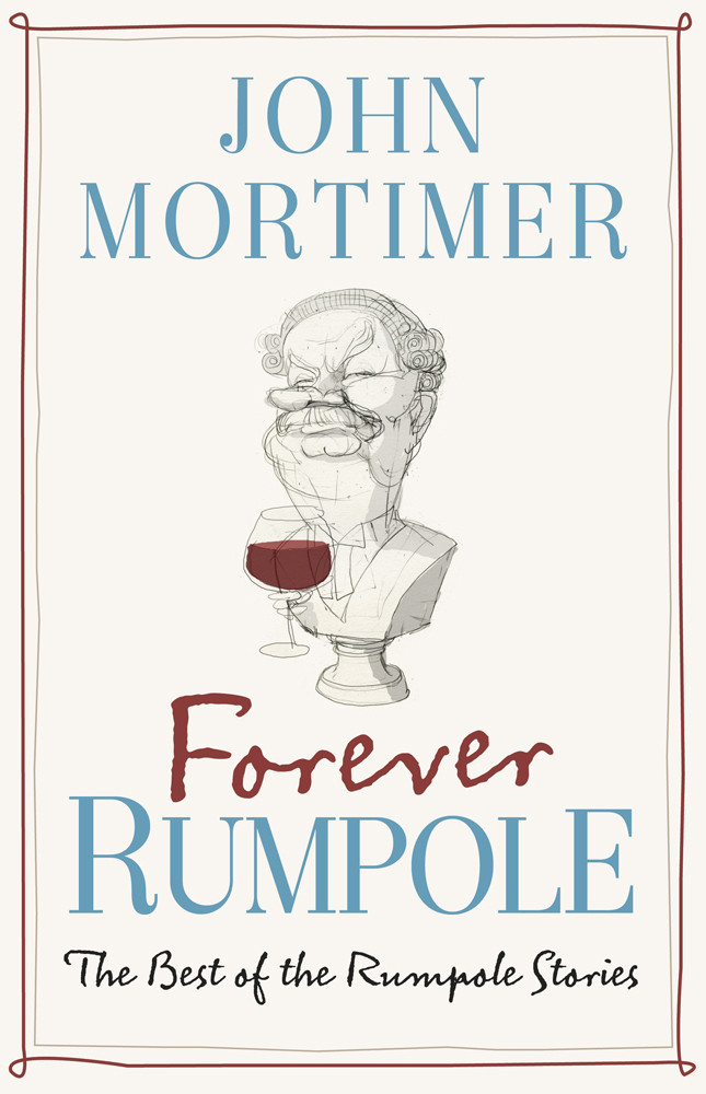 Forever Rumpole John Mortimer