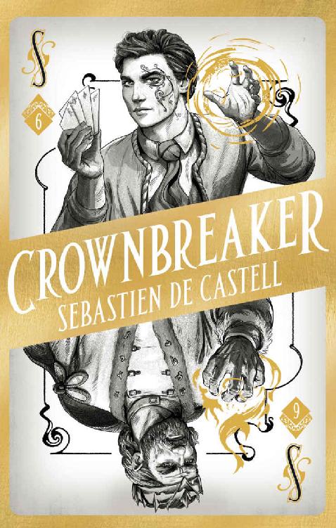 Spellslinger 6 Crownbreaker Sebastien De Castell De Castell