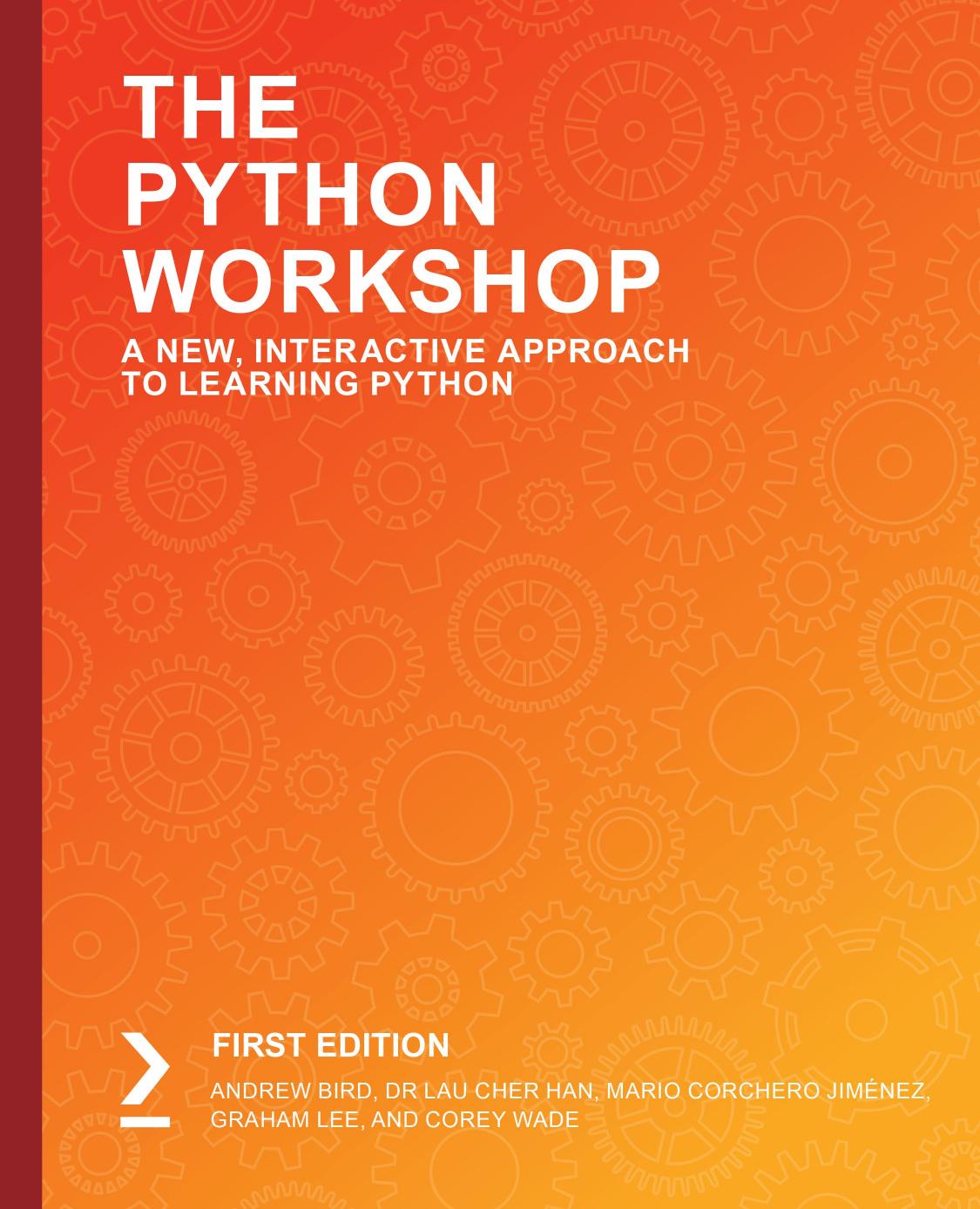 The The Python Workshop A Practical Nononsense Introduction To Python Development Andrew Bird