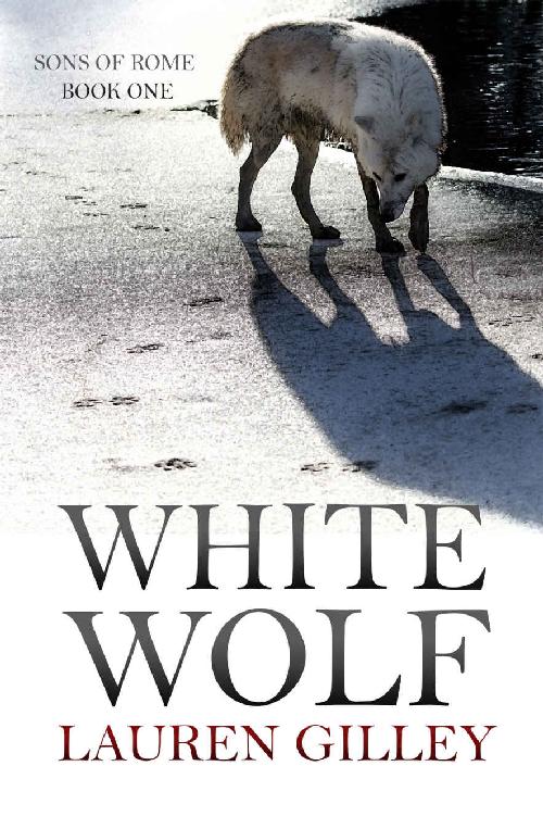 White Wolf Sons Of Rome Book 1 Lauren Gilley