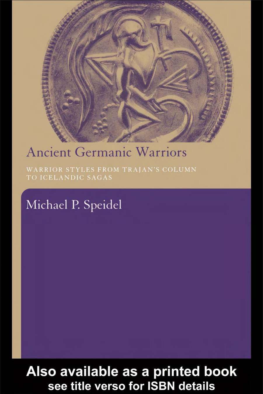 Ancient Germanic Warriors Michael Pspeidel
