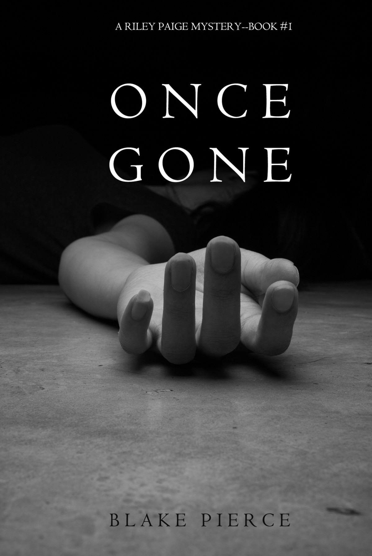 Once Gone A Riley Paige Mysterybook 1 Pierce Blake Pierce