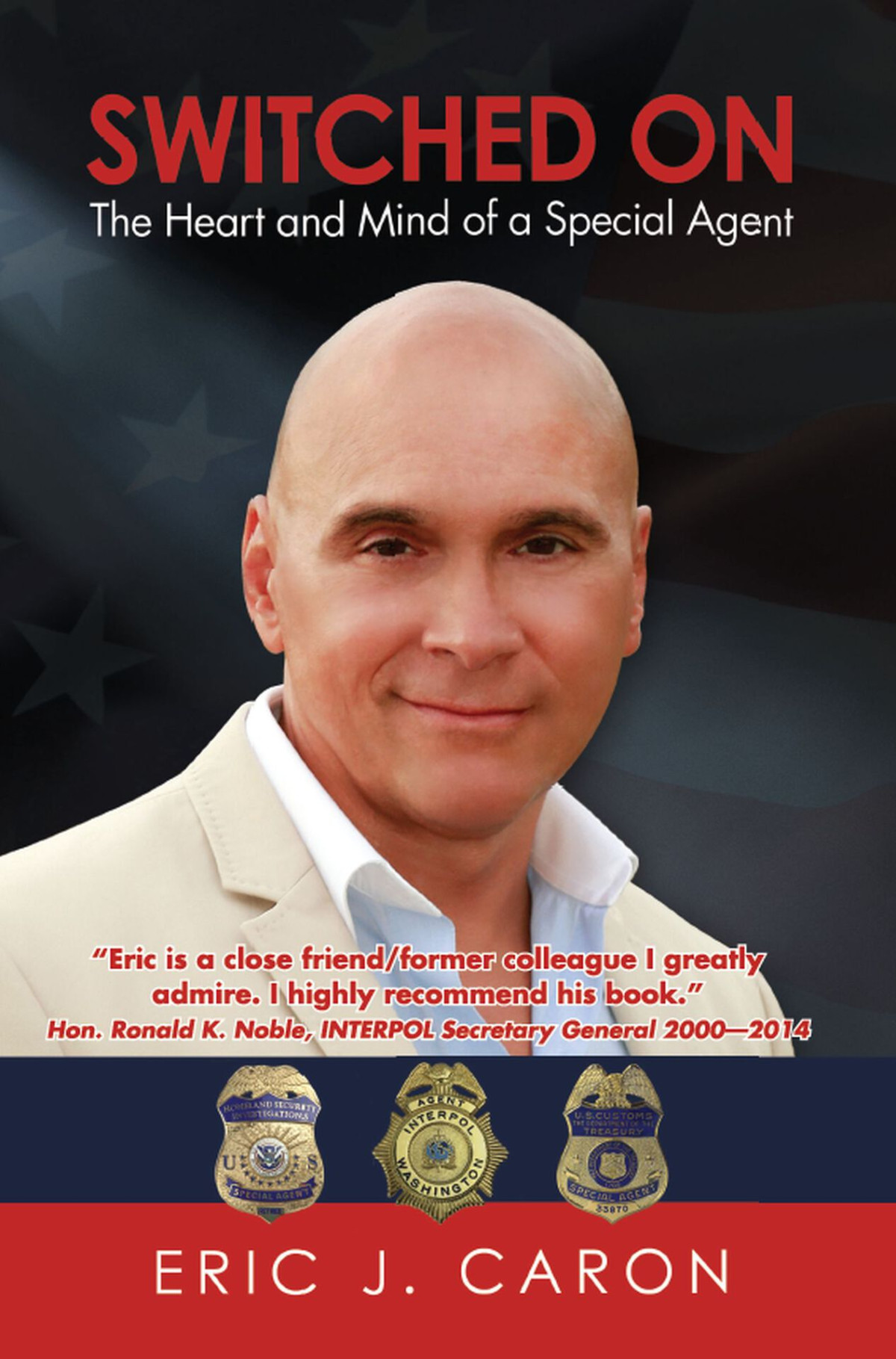 Switched On The Heart And Mind Of A Special Agent Caron Eric Caron