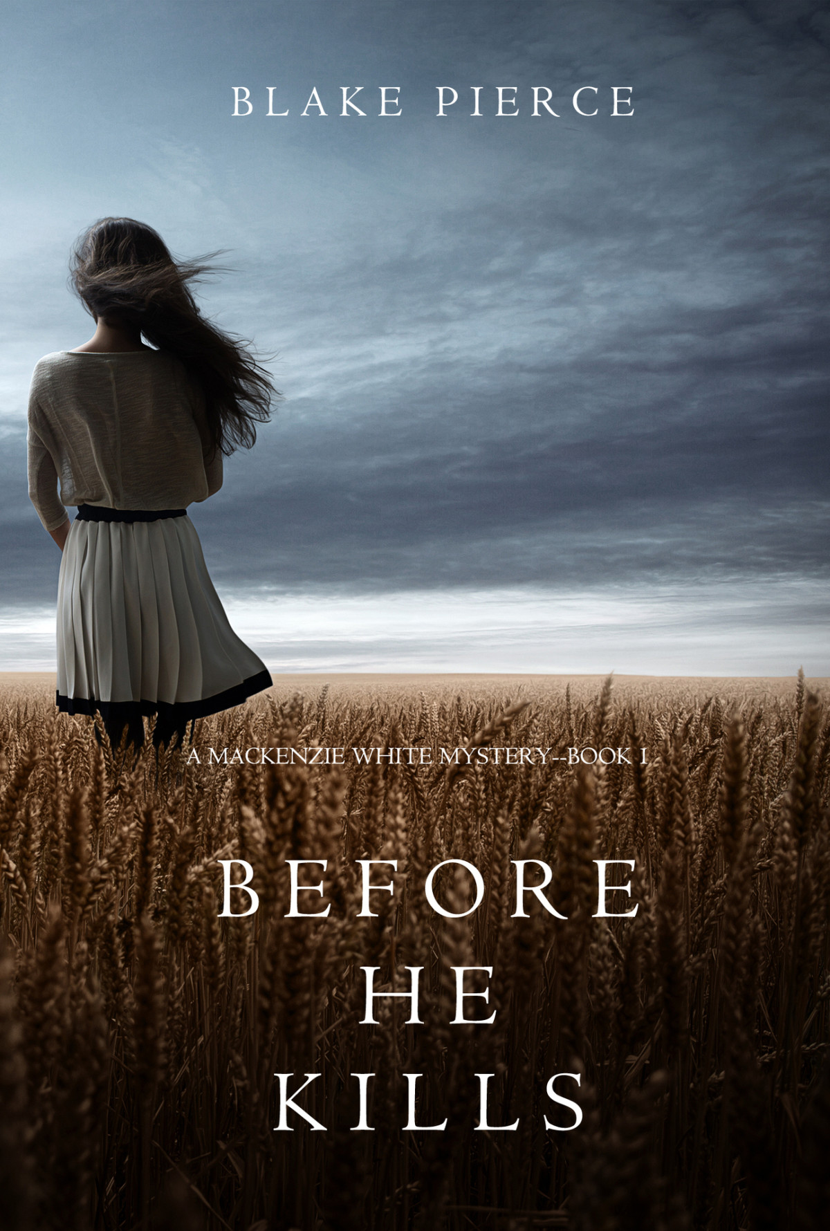 Before He Kills A Mackenzie White Mysterybook 1 Pierce Blake Pierce