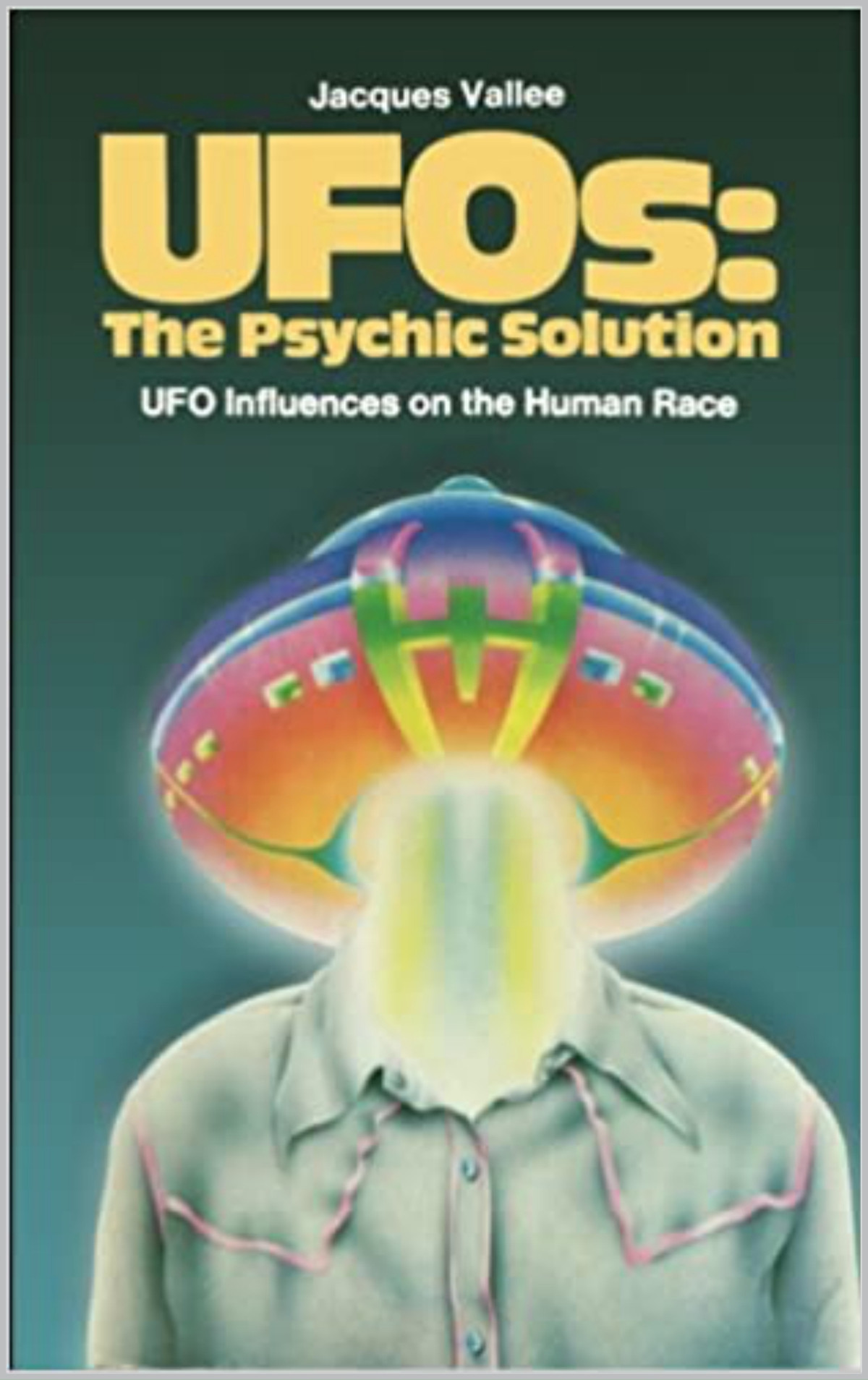 Ufos The Psychic Solution Phd Jacques Vallee Phd Jacques Vallee