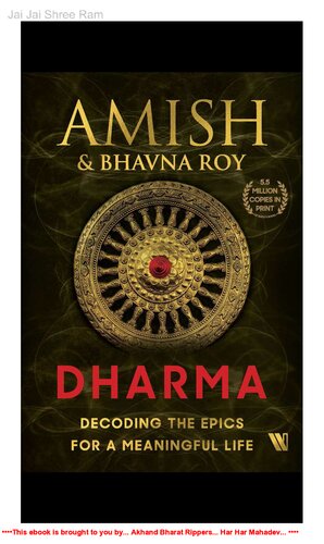 Dharma Decoding The Epics For A Meaningful Life Amish Bhavna Roy