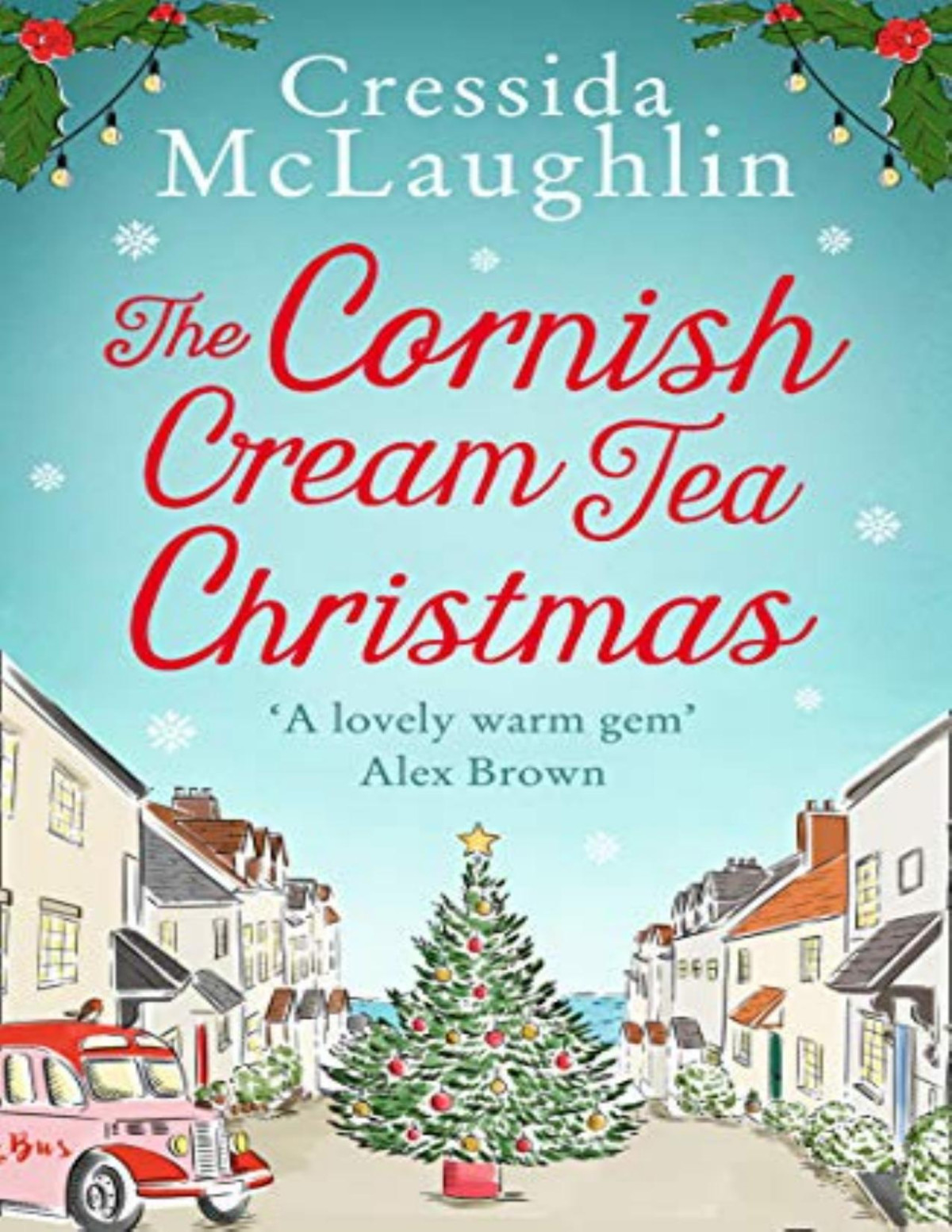 The Cornish Cream Tea Christmas The Cornish Cream Tea Series Book 3 Cressida Mclaughlin Mclaughlin