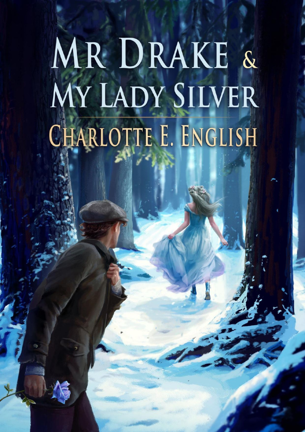 Mr Drake And My Lady Silver Tales Of Aylfenhame Book 4 Charlotte E English