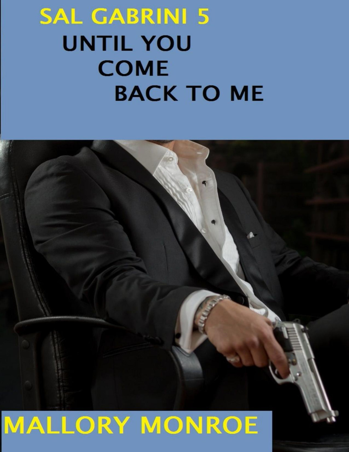 Until You Come Back To Me Book 5 Mallory Monroe Monroe Mallory