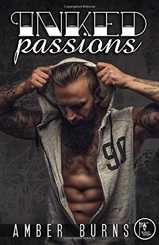 Inked Passions A Love Struck Bad Boys Romance Amber Burns