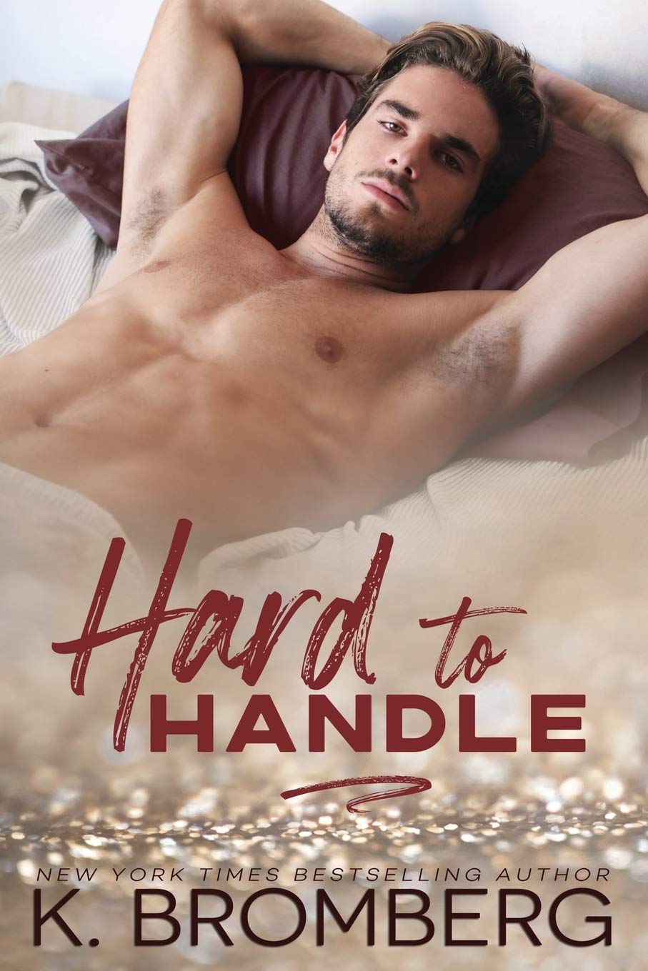 Hard To Handle The Play Hard Series Book 1 K Bromberg