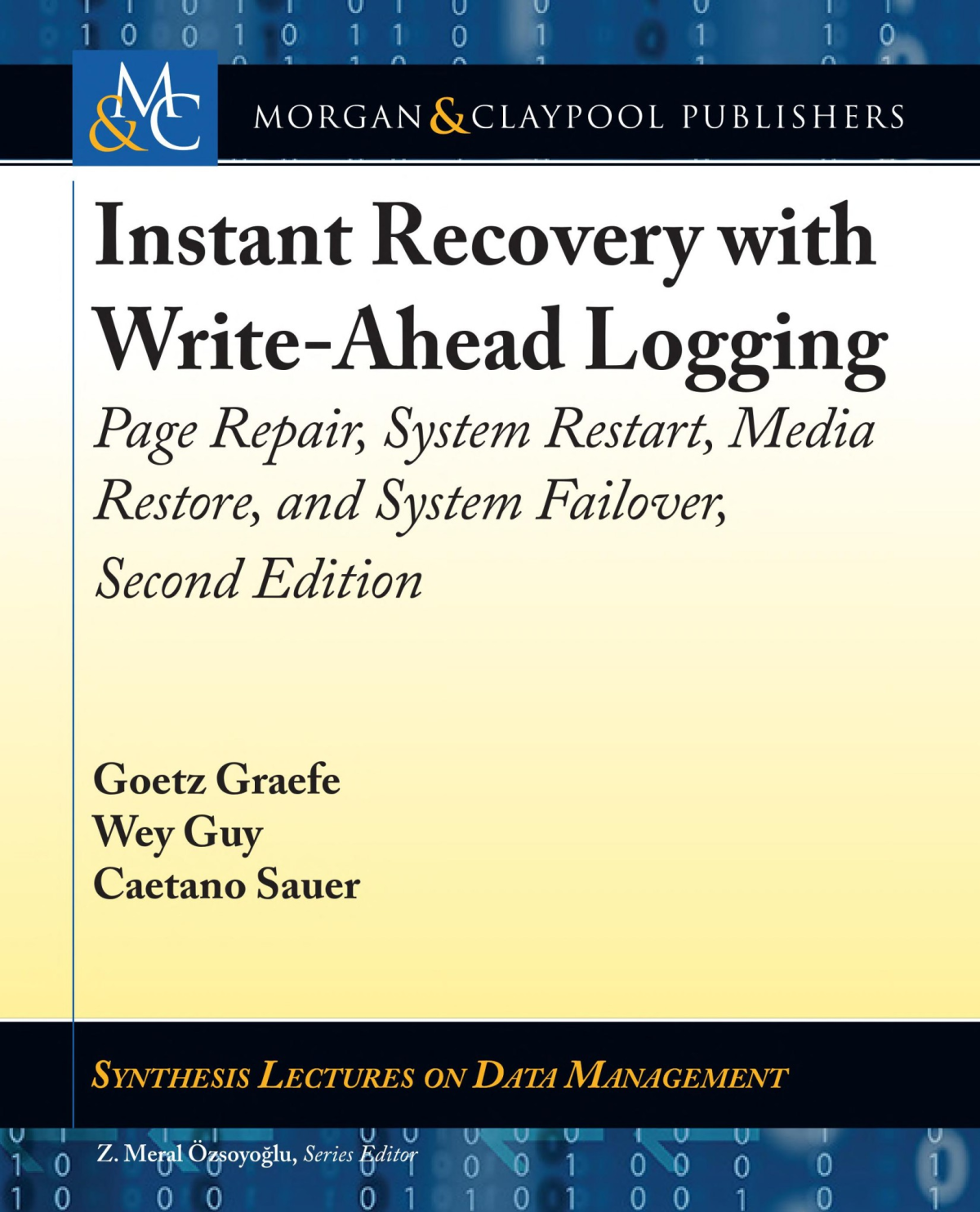 Instant Recovery With Writeahead Logging Page Repair System Restart Media Restore And System Failover Second Edition 2nd Edition Goetz Graefe