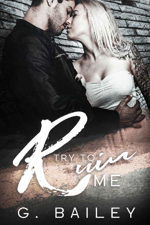 Try To Ruin Me The King Brothers 1st Edition G Bailey Bailey