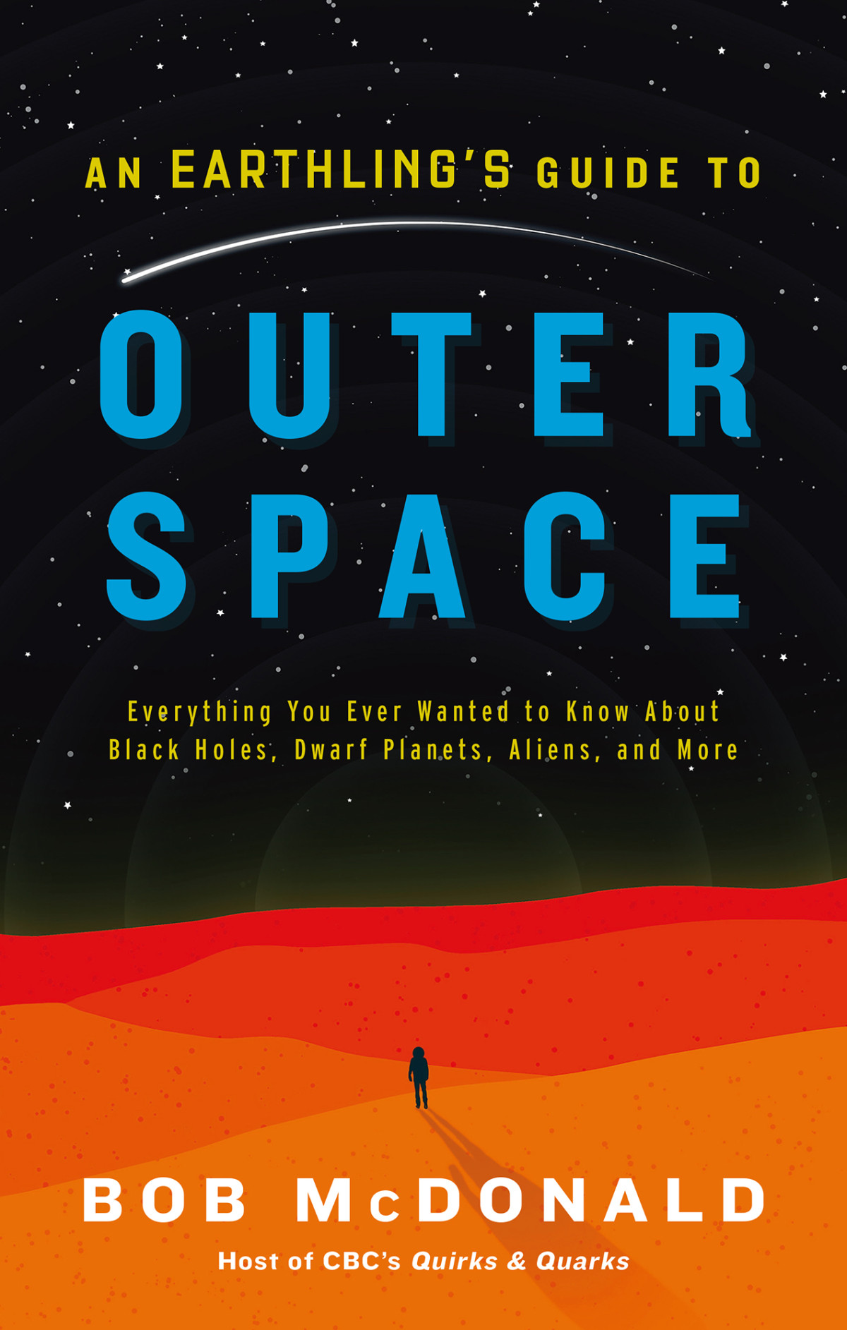 An Earthlings Guide To Outer Space Bob Mcdonald Mcdonald Bob