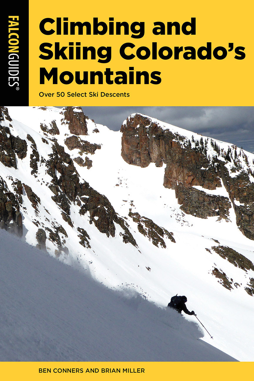 Climbing And Skiing Colorados Mountains 1st Edition Ben Conners