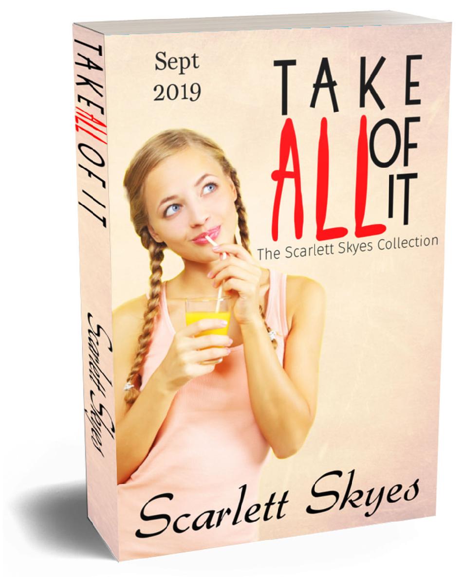 Take All Of It September 2019 Scarlett Skyes Skyes Scarlett