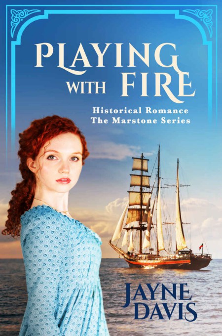 Playing With Fire The Marstone Series Book 3 Jayne Davis