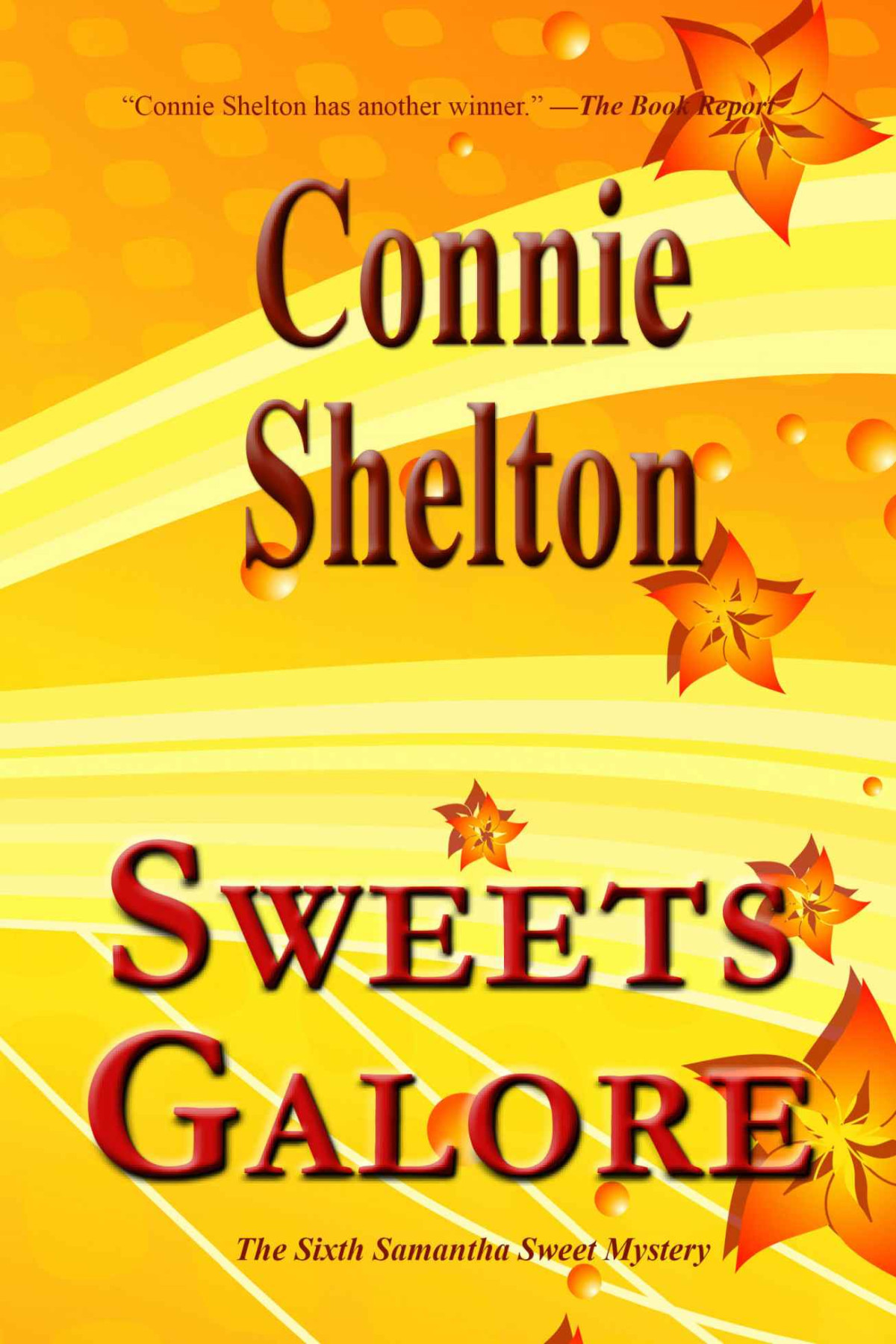 Sweets Galore The Sixth Samantha Sweet Mystery The Samantha Sweet Mysteries Connie Shelton Shelton