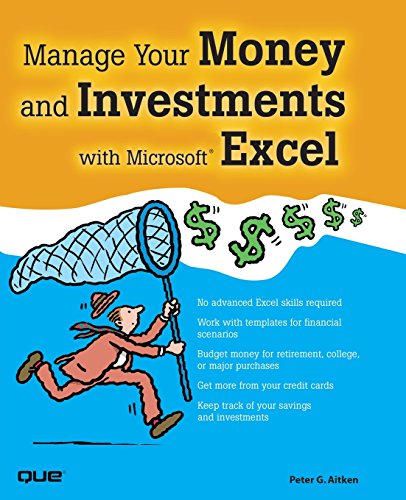 Manage Your Money And Investments With Microsoft Excel Team Ddu By Peter G Aitken Aitken