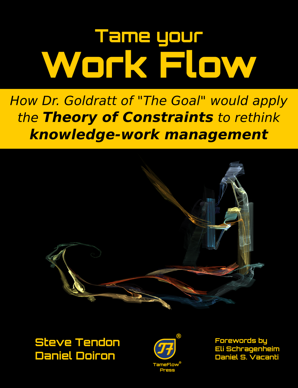 Tame Your Work Flow Steve Tendon And Daniel Doiron Steve Tendon And Daniel Doiron
