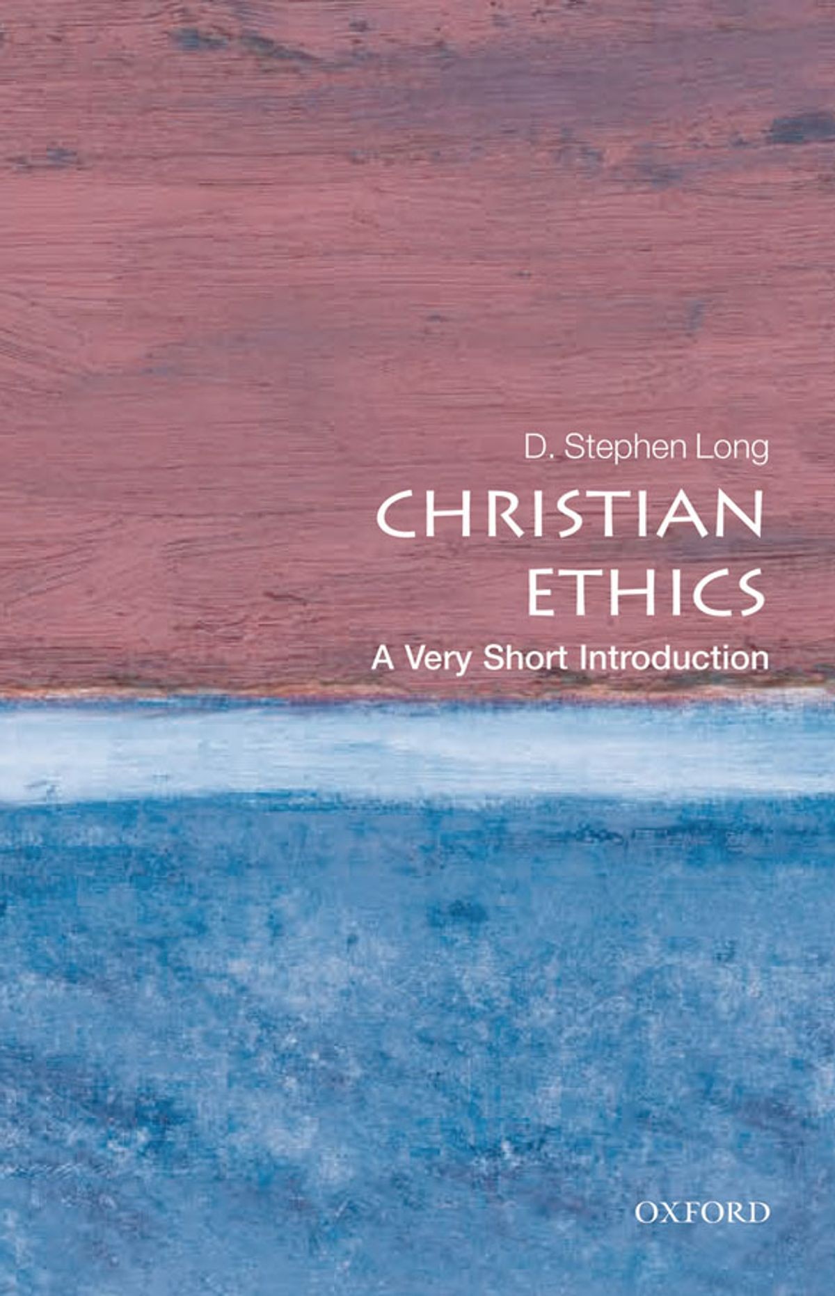 Christian Ethics A Very Short Introduction D Stephen Long