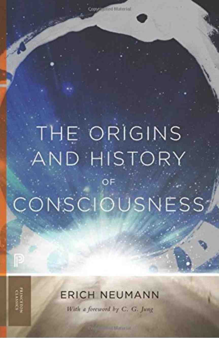 The Origins And History Of Consciousness Erich Neumann
