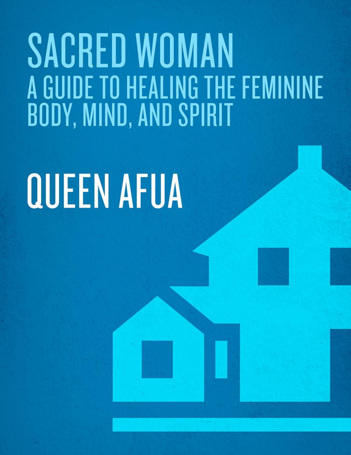 Sacred Woman Queen Afua Afua Queen