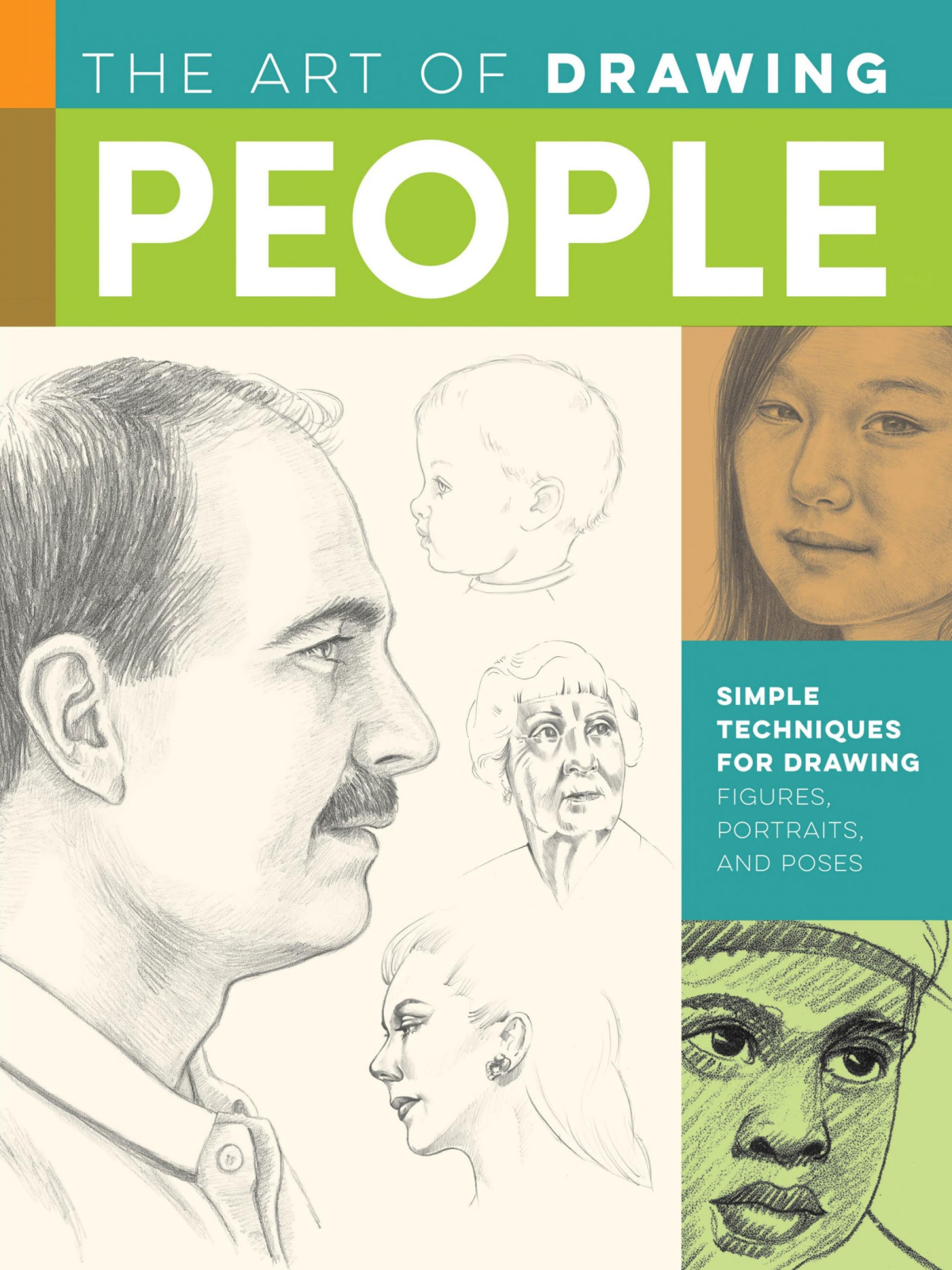 The Art Of Drawing People Simple Techniques For Drawing Figures Portraits And Poses Kauffman Yaun