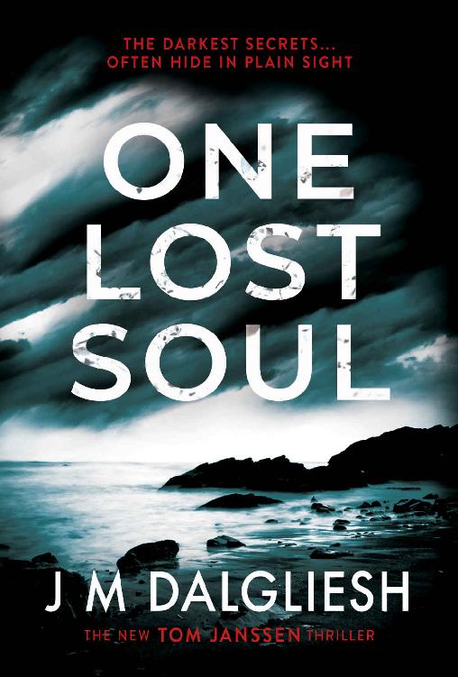 One Lost Soul A Chilling British Detective Crime Thriller The Hidden Norfolk Murder Mystery Series Book 1 J M Dalgliesh