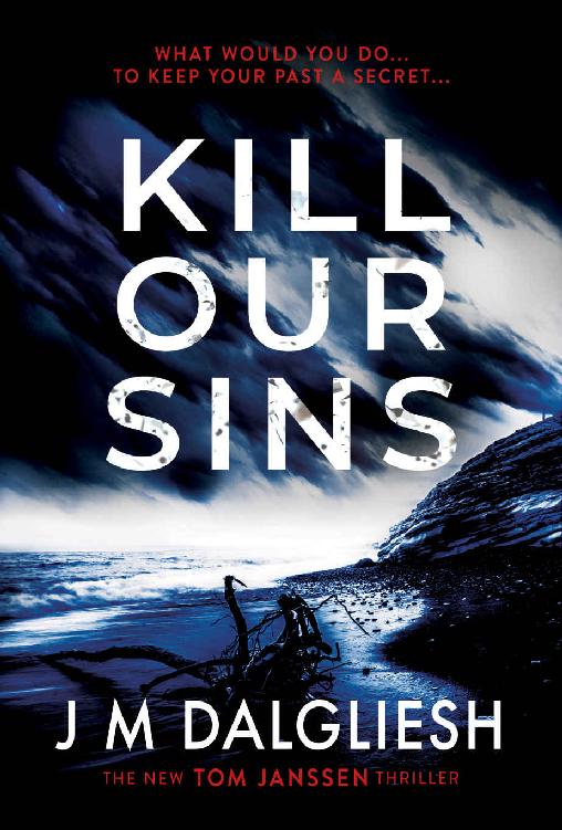 Kill Our Sins A Chilling British Detective Crime Thriller The Hidden Norfolk Murder Mystery Series Book 3 J M Dalgliesh