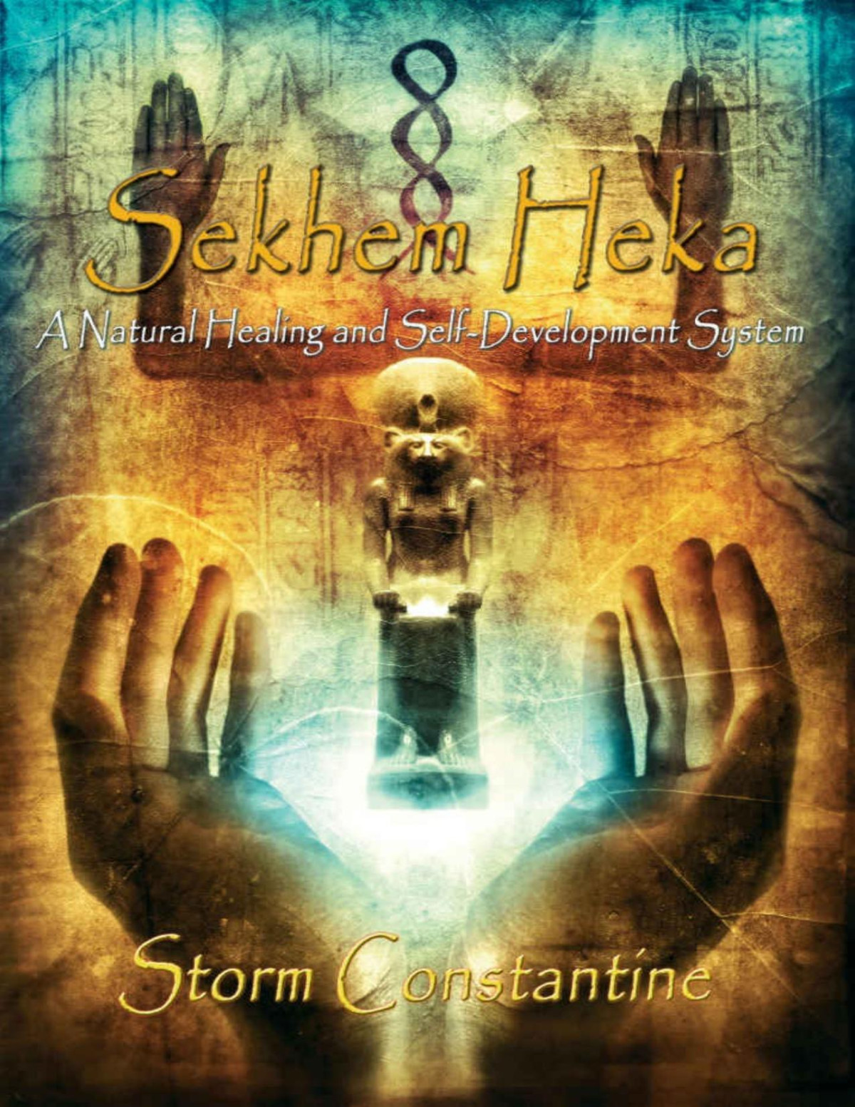 Sekhem Heka A Natural Healing And Selfdevelopment System Storm Constantine Constantine