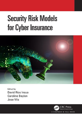 Security Risk Models For Cyber Insurance David Rios Insua Caroline Baylon Jose Vila