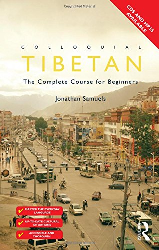 Colloquial Tibetan The Complete Course For Beginners 1st Edition Jonathan Samuels