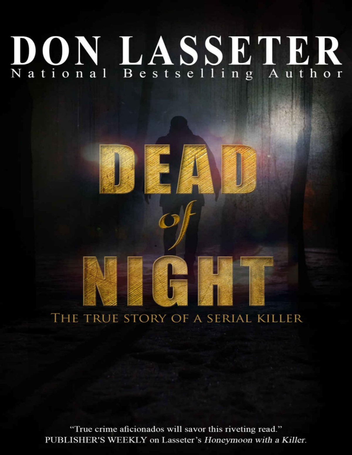 Dead Of Night The True Story Of Oregons Most Shocking Killer Don Lasseter