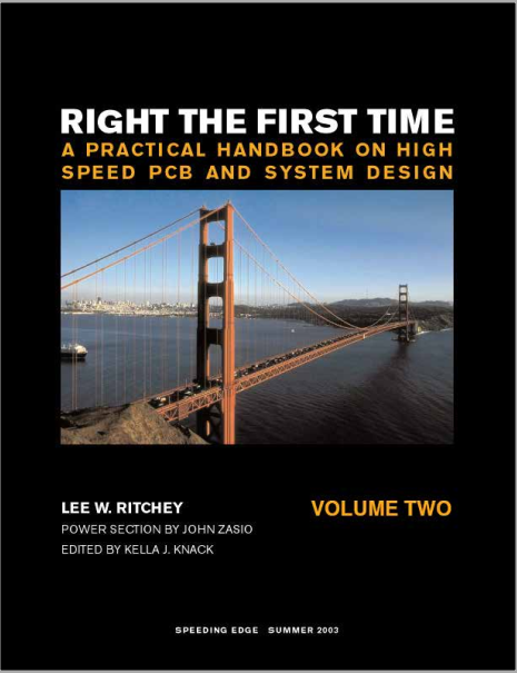 Right The First Time Volume 2 A Practical Handbook On High Speed Pcb And System Design 1st Edition By Lee W Ritchey John Zasio And Edited By Kella Knack