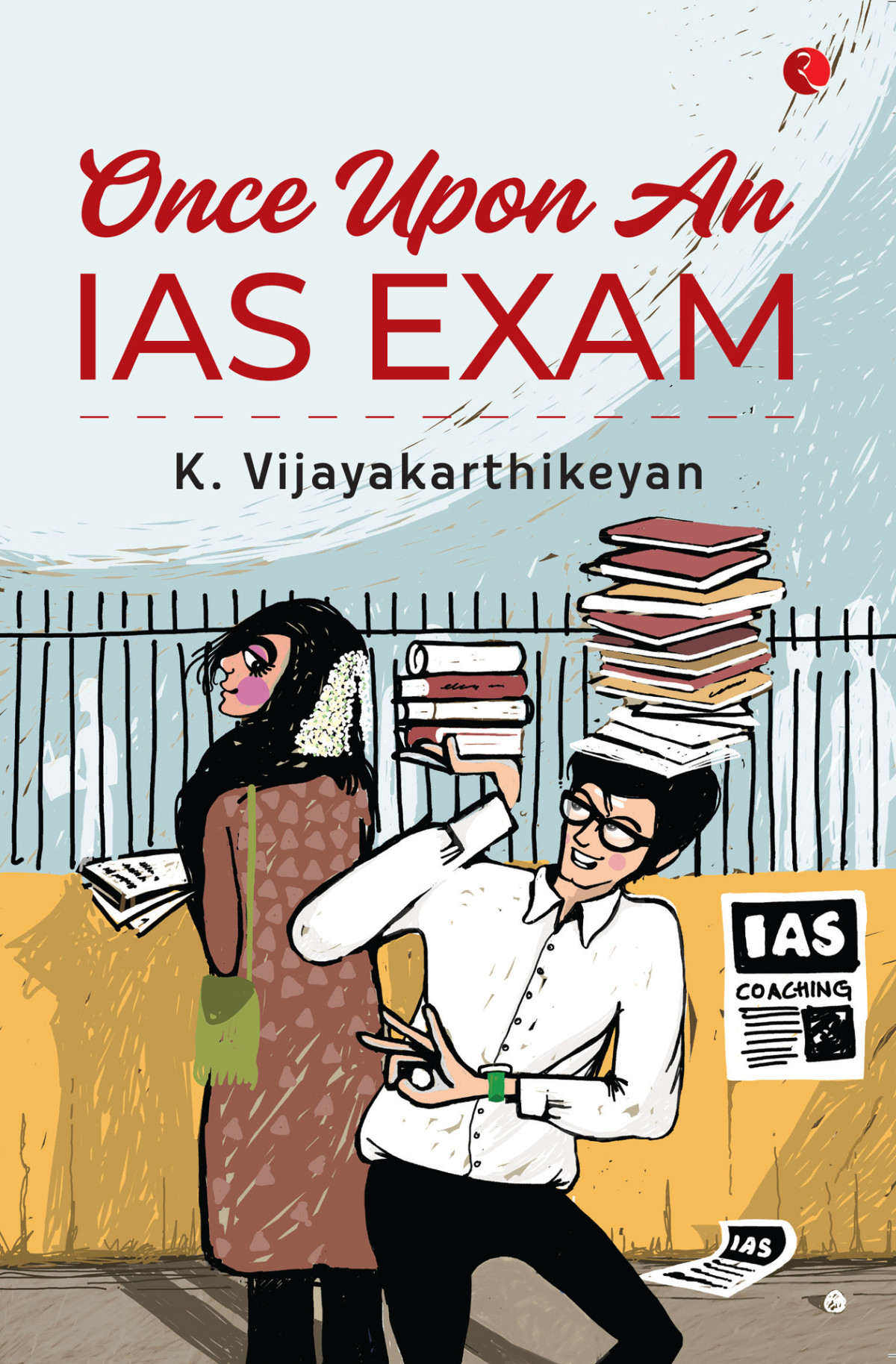 Once Upon An Ias Exam K Vijayakarthikeyan Vijayakarthikeyan