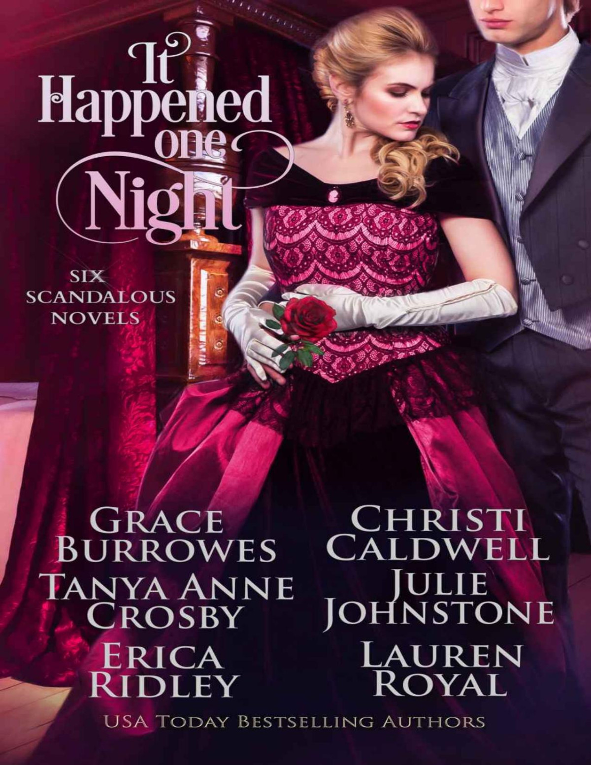 It Happened One Night Six Scandalous Novels Grace Burrowes Christi Caldwell Tanya Anne Crosby Julie Johnstone Erica Ridley Lauren Royal Burrowes