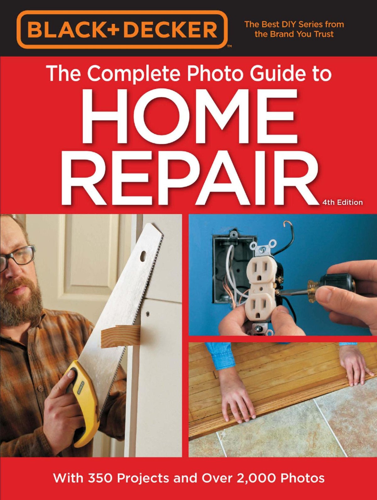 Black Decker The Complete Photo Guide To Home Repair 4th Edition Editors Of Cool Springs Press