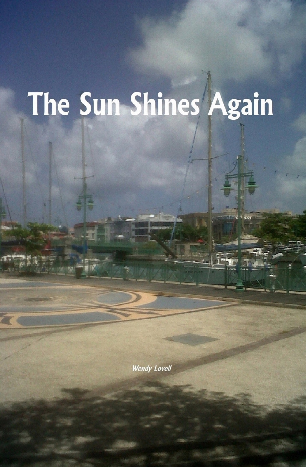 The Sun Shines Again Wendy Lovell