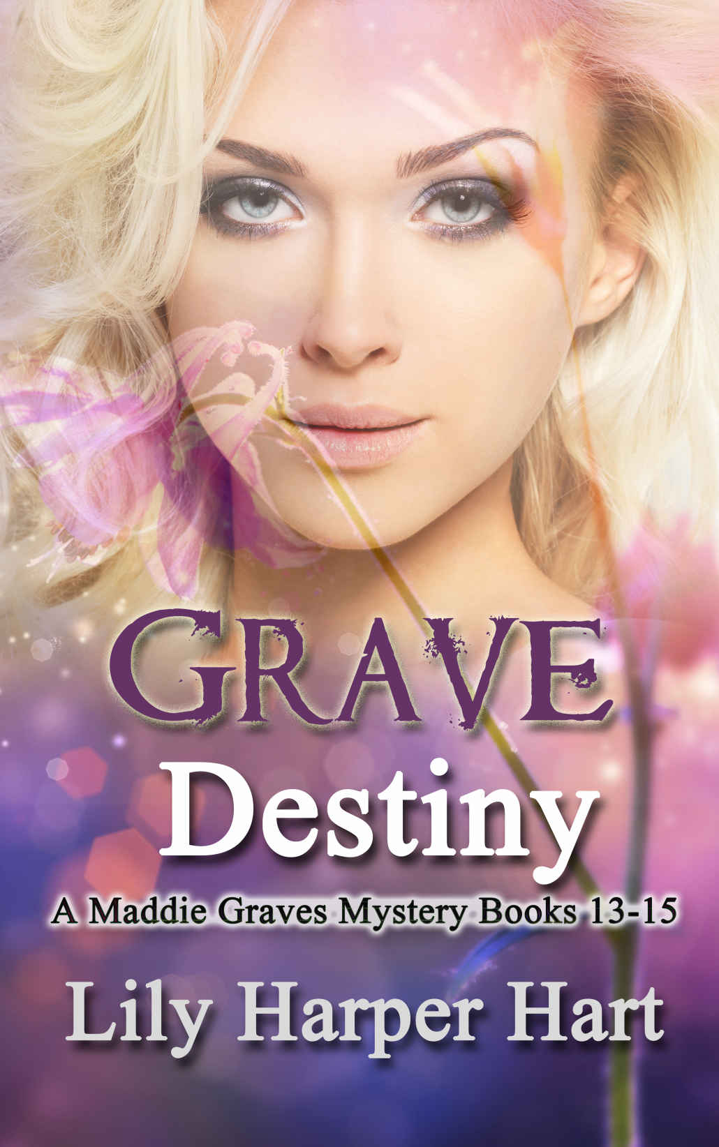 Grave Destiny A Maddie Graves Mystery Books 1315 1st Edition Lily Harper Hart Hart