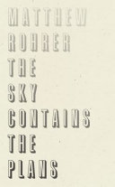 The Sky Contains The Plans Matthew Rohrer