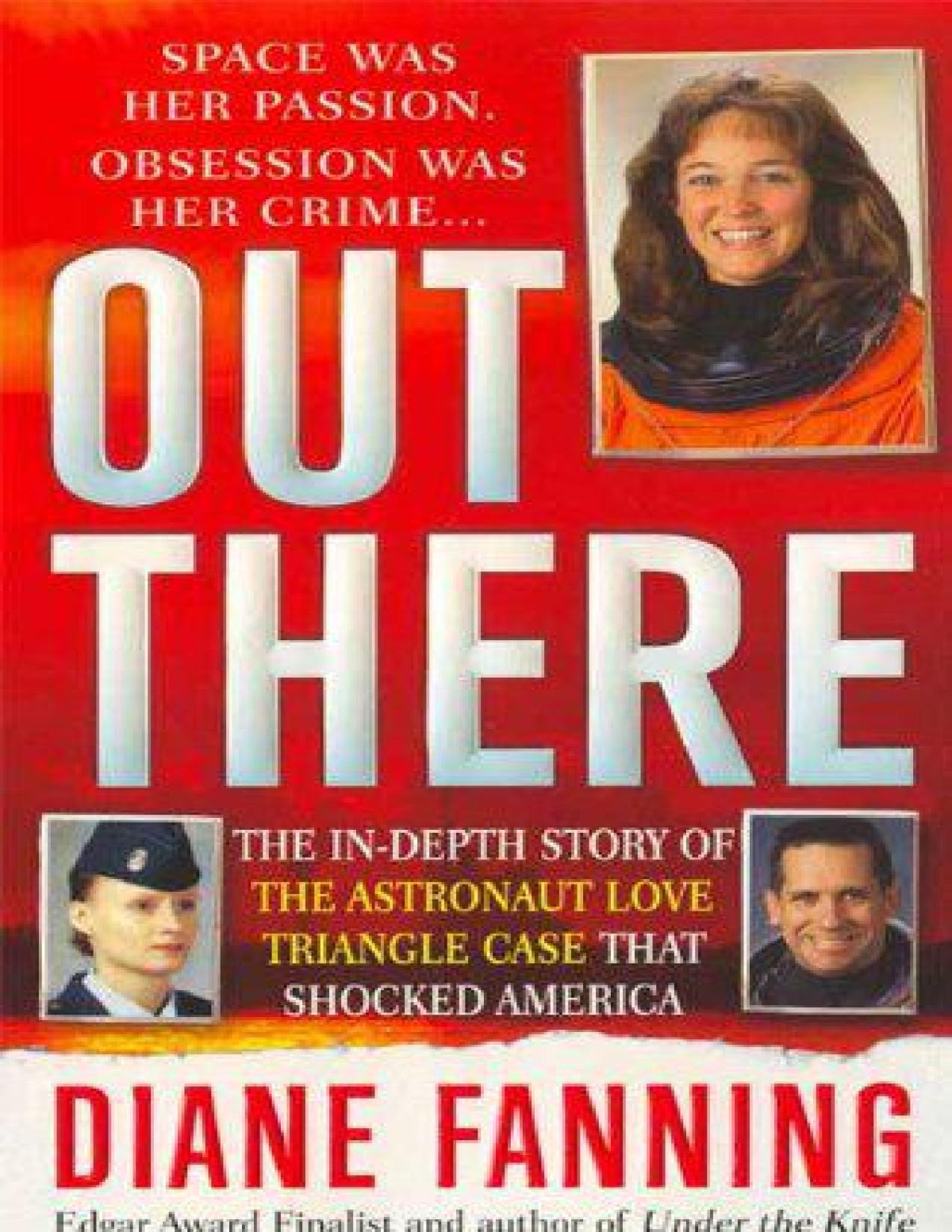 Out There The Indepth Story Of The Astronaut Love Triangle Case That Shocked America Fanning