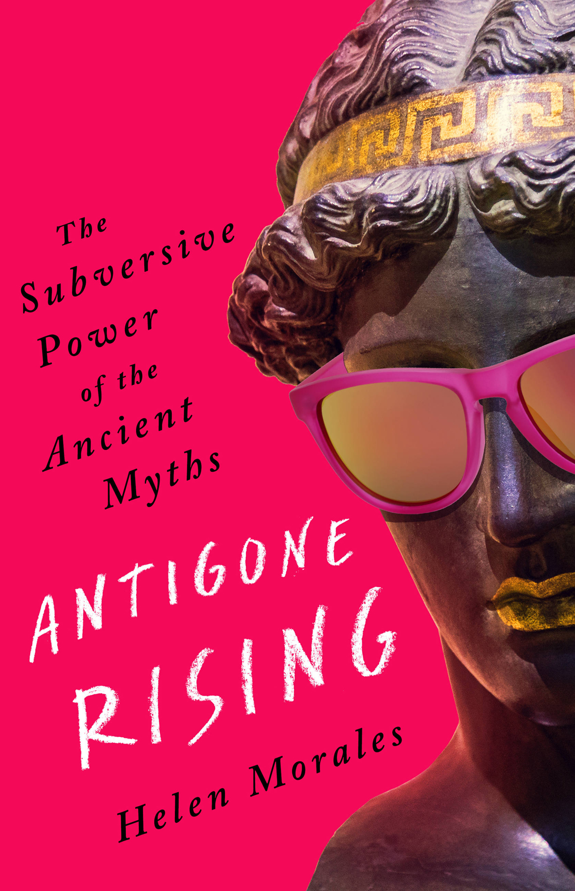 Antigone Rising Helen Morales Morales Helen