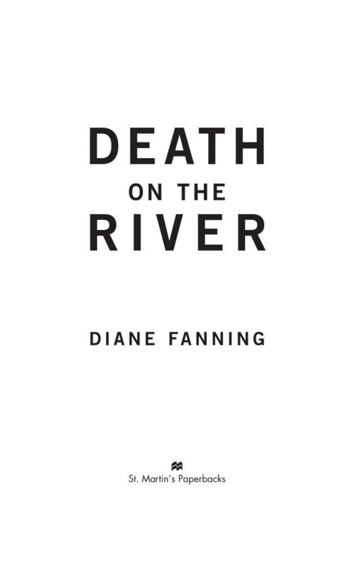 Death On The River A Fiancees Dark Secrets And A Kayak Trip Turned Deadly Diane Fanning