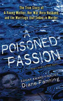 A Poisoned Passion A Young Mother Her War Hero Husband And The Marriage That Ended In Murder Diane Fanning